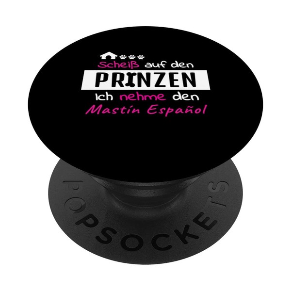 Mast'in Espa~nol Hundespruch Scheiß auf den Prinzen Hunde PopSockets mit