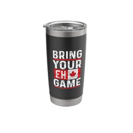 Bring Your Eh Game Canadian Flag Canada Pride Birthday Stainless Steel Insulated Tumbler