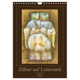 Zähne auf Leinwand (Wandkalender 2026 DIN A4 hoch), CALVENDO Monatskalender: Fotografien von echten Zähnen mit Photoshop künstlerisch verfremdet. (CALVENDO Gesundheit)