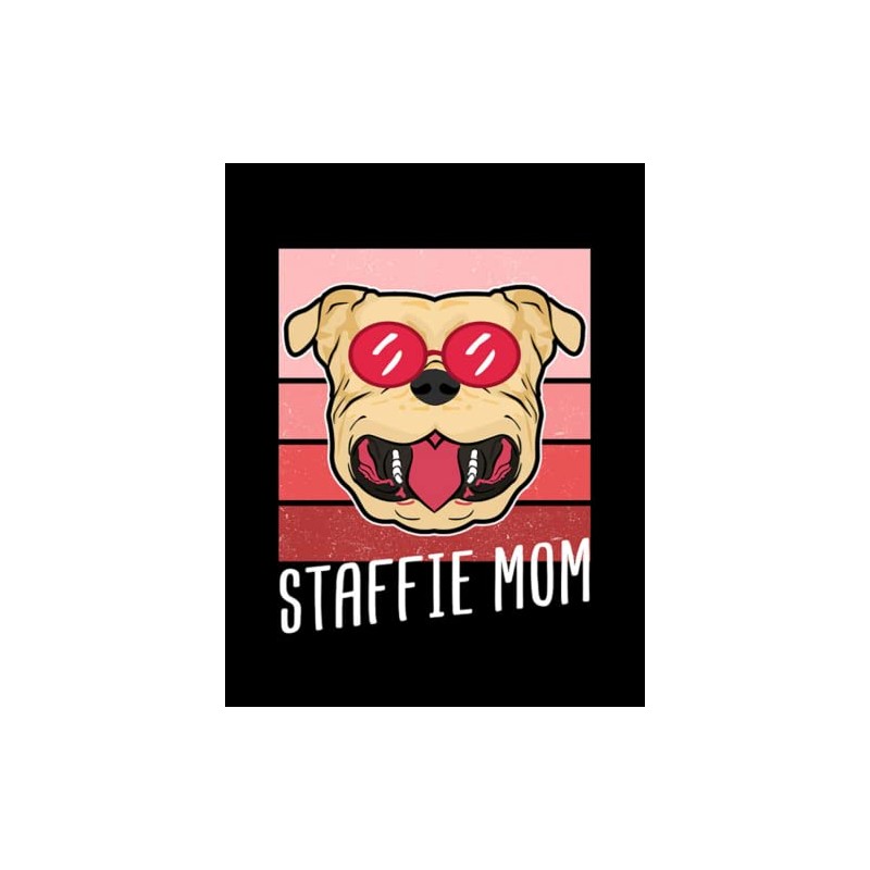 Journal Staffordshire Bull Terrier Staffie Mom Staffordshire Bull Terrier Gift