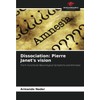 Dissociation: Pierre Janet's vision: From Functional Neurological Symptoms and Amnesia