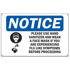 SignMission OSHA Notice Sign - Notice Use Hand Sanitizer Face Mask If Flu | 36" X 60" Banner | Protect Your Business, Class Room, Office & Interior Surroundings | Made in The USA (OS-NS-B-60-16784)