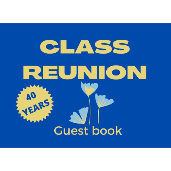 CLASS REUNION GUEST BOOK: Keepsake for 40 Years High School
