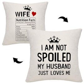 Bommex Wife Gift I'm Not Spoiled My Husband Just Loves Me Double-Sided Throw Pillow Cover for Wife Funny Gift Romantic Birthday Valentine's Day (Wife-Double-Sided)