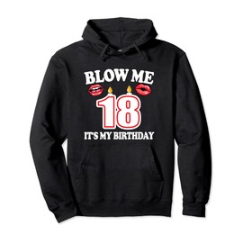 Blow me It's my 18th Birthday Funny Candle Joke 18th years Pullover Hoodie