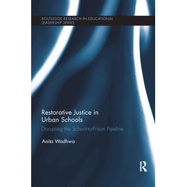 Restorative Justice in Urban Schools: Disrupting the School-to-Prison Pipeline