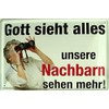 Gott sieht alles die Nachbarn mehr Blechschild Gewölbt Neu 20x30cm