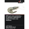 Efficacia del probiotico in polvere coltivato in acqua di mare con melassa