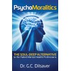 Psychomoralitics: The Soul-Deep Alternative to the Failed Mental Health Professions