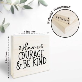 4" X 4" Wooden Sign - Have Courage & Be Kind - Motivational Wooden Plaque, Positive Reminder, Inspirational Gift, Home & Office Decorations - 46