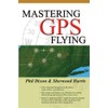 Mastering Gps Flying