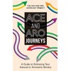 ACE and ARO Journeys: A Guide to Embracing Your Asexual