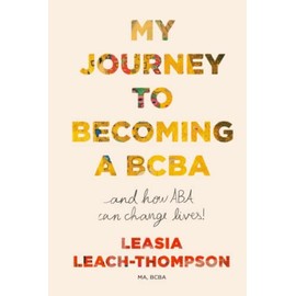 My Journey to Becoming a BCBA: and how ABA can change lives!
