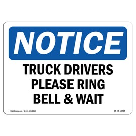 OSHA Notice Sign - Notice Truck Drivers Please Ring Bell and Wait | Rigid Plastic Sign | Protect Your Business, Work Site, Warehouse |  Made in The USA