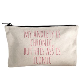 Moonlight Makers, My Anxiety Is Chronic But This Ass Is Iconic, Funny Canvas Makeup Bag, Pencil Pouch, Cute Travel Accessories for Women, 100% Cotton Cosmetic & Toiletry Bags