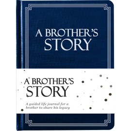 Brother's Life Story Journal (Hardcover): A Meaningful Keepsake for Brother to Share His Journey & Memories, Book Includes 250+ Prompt Questions, Sentimental Gift for Father's Day, Birthday, Christmas