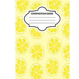 Sweet Lemons Composition Book; Composition Notebook; Journal; Diary