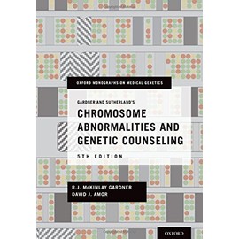Gardner and Sutherland's Chromosome Abnormalities and Genetic Counseling (Oxford Monographs on Medical Genetics)