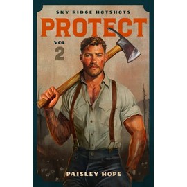 PROTECT: Volume 2 Sky Ridge Hotshots
