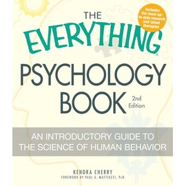 The Everything Psychology Book: Explore the human psyche and understand why we do the things we do