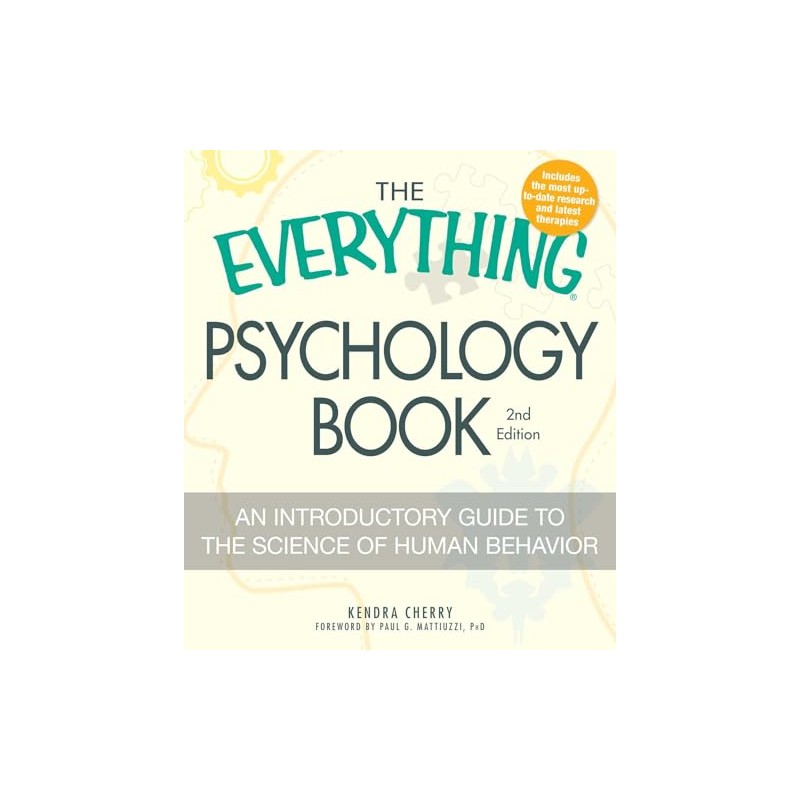 The Everything Psychology Book: Explore the human psyche and understand