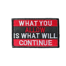 What You Allow is What Will Continue Tactical Patch Hook and Loop Embroidered Morale Badge for Military Backpacks Vests Gym Clothes Molle Bags Cool Badges for Army Supporters Veterans and Bikers