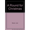 A Round for Christmas: mixed choir (SATB) a cappella. Partition