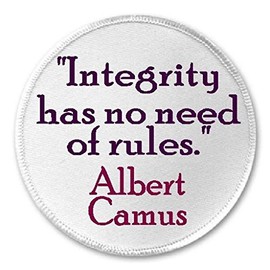 Integrity Has No Need of Rules Albert Camus Quote - 3" Sew/Iron On Patch