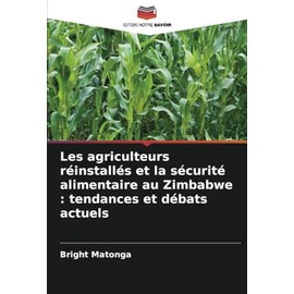 Les agriculteurs réinstallés et la sécurité alimentaire au Zimbabwe : tendances et débats actuels: DE