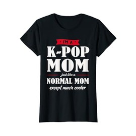 I'm a K-Pop Mom K-Pop Mom T-Shirt
