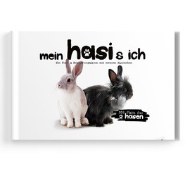 Mein Hasi und Ich - Ein Foto & Erinnerungsalbum mit Meinem Kaninchen
