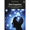 Dark Cognition: Evidence for Psi and its Implications for Consciousness