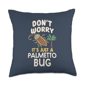 Southern Sayings Split Gifts Don't Worry, It's Just A Palmetto Bug Funny Cockroach Throw Pillow, 18x18, Multicolor