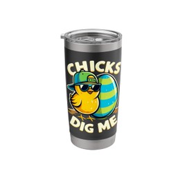 Chicks Dig Me Funny Easter Egg Toddler Boys Men Pun Joke Stainless Steel Insulated Tumbler