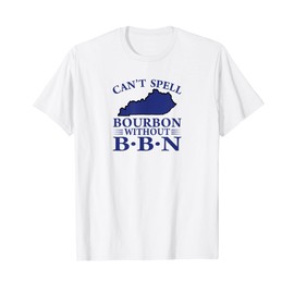 Can't Spell Bourbon without BBN, Kentucky Bourbon Trail T-Shirt