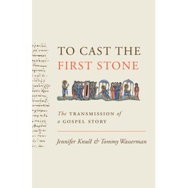 To Cast the First Stone: The Transmission of a Gospel Story