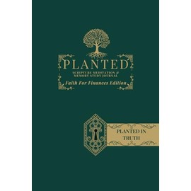 Planted Scripture Meditation & Memory Study Journal: Faith For Finances Edition