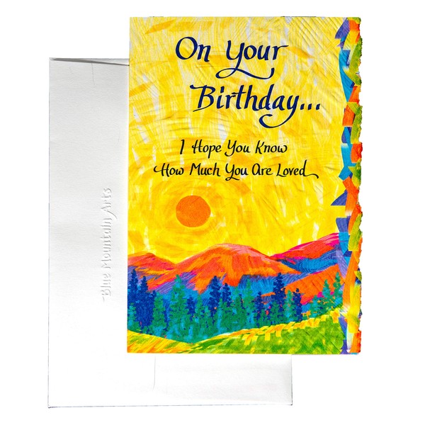 Blue Mountain Arts Greeting Card “On Your Birthday… I Hope You Know How Much You Are Loved” Is Perfect For A Family member, Friend, or Loved One To Remind Them of How Wonderful They Are