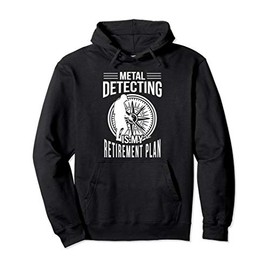 Metal Detecting Retirement Plan Funny Compass Beach Combing Pullover Hoodie