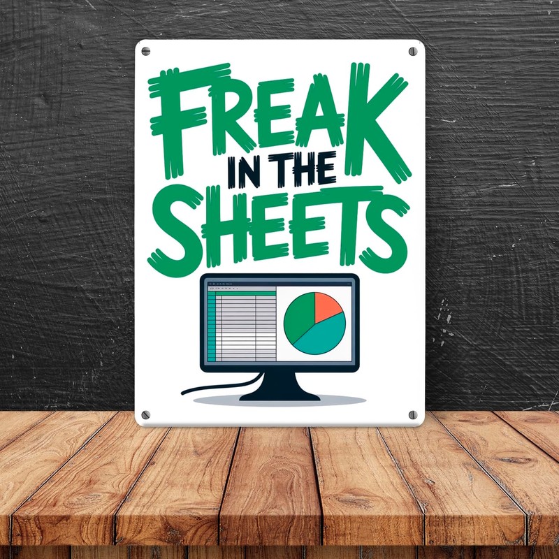 FREAK IN THE SHEETS Metal Sign in 15 x 20