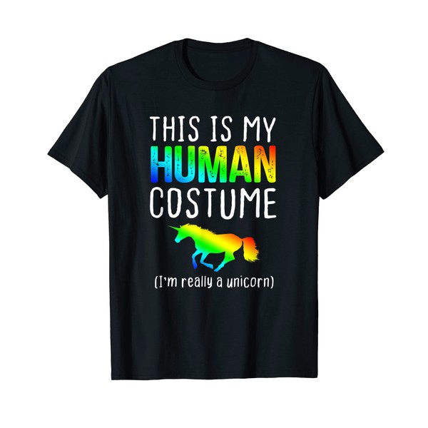 This Is My Human Costume I'm Really A Unicorn T-Shirt