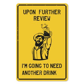 Funny Bar Signs for Home Bar Decor-Upon Further Review I'm Going to Need Another Drink,Vintage Metal Signs for Man Cave Bar Wall Art Basement Sports Pub Club Garage Decor,8x12inch
