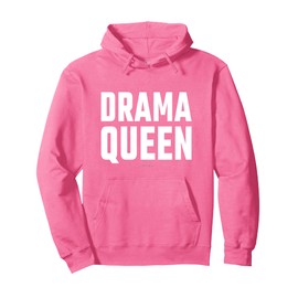 Drama Queen Pullover Hoodie