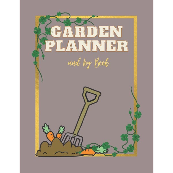 Garden Planner: And Log Book