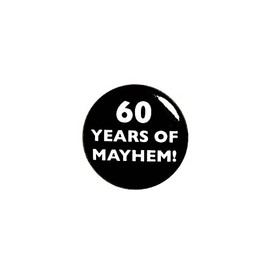 Funny Birthday Button Pin 60 Years Of Mayhem Surprise Party Favor 1 Inch 63-20