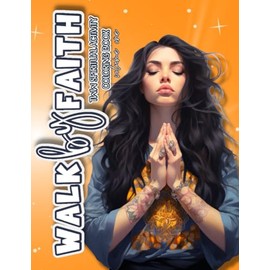 Walk by Faith: Trying to Conceive & Spiritual Coloring Book for Two Week Wait (TWW) - Vol 1: Stress Relief, Anxiety Relief, and Mindfulness Activities ... Mamas-to-be (Walk by Faith Series) Paperback