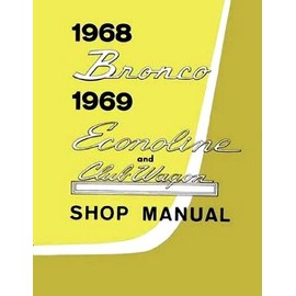 1968 Bronco 1969 Econoline/Club Wagon Repair Shop Manual Original