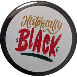 Black History Month Pinback Button - Historically Black - large, 2.25" - bulk pack of 100 pins