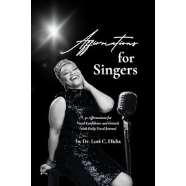 Affirmations for Singers: 30 Affirmations for Vocal Confidence and Growth with Daily Vocal Journal