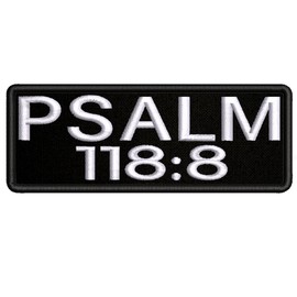 Psalm 118:8 Bible Verse Patch Embroidered Iron-On Applique For Clothes, Jackets, Backpacks, Badge For Apparel, Christian Faith Gift, Jesus, God, Inspirational Gift, Biker Vests, White Text